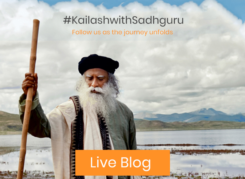 Kailash with Sadhguru 2019 – (Live Blog)